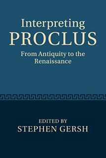 9781108465359-1108465358-Interpreting Proclus: From Antiquity to the Renaissance