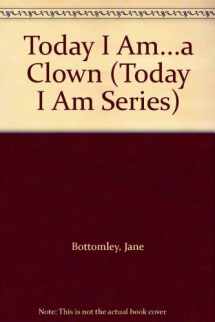 9780824984359-0824984358-Today I Am...a Clown (Today I Am Series)