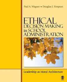 9781412952156-1412952158-Ethical Decision Making in School Administration: Leadership as Moral Architecture