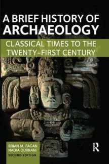 9781138436589-1138436585-A Brief History of Archaeology: Classical Times to the Twenty-First Century