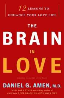 9780307587893-0307587894-The Brain in Love: 12 Lessons to Enhance Your Love Life