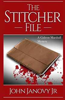 9781505754407-1505754402-The Stitcher File (Gideon Marshall Mystery Series)
