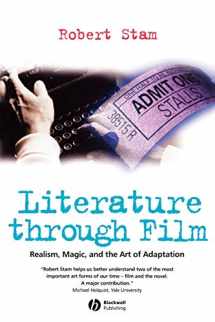 9781405102889-1405102888-Literature Through Film: Realism, Magic, and the Art of Adaptation