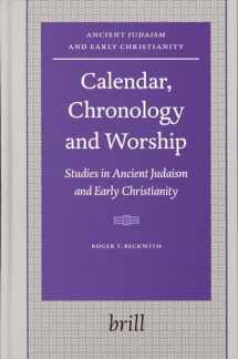 9789004146037-9004146032-Calendar, Chronology and Worship: Studies in Ancient Judaism and Early Christianity