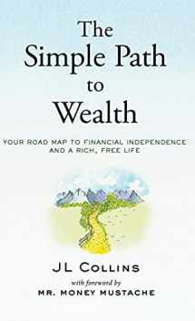 9781737724100-1737724103-The Simple Path to Wealth: Your road map to financial independence and a rich, free life