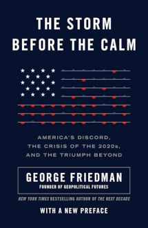 9781101911785-1101911786-The Storm Before the Calm: America's Discord, the Crisis of the 2020s, and the Triumph Beyond