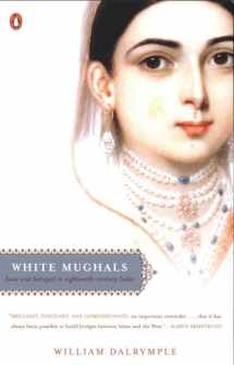 9780142004128-014200412X-White Mughals: Love and Betrayal in Eighteenth-Century India