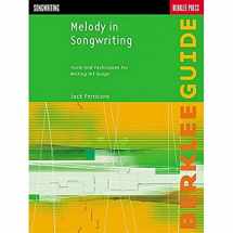 9780634006388-063400638X-Melody in Songwriting: Tools and Techniques for Writing Hit Songs (Berklee Guide)