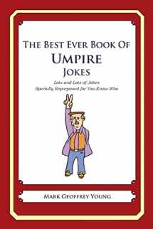 9781475119954-147511995X-The Best Ever Book of Umpire Jokes: Lots and Lots of Jokes Specially Repurposed for You-Know-Who