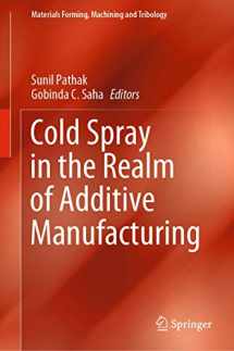 9783030427559-3030427552-Cold Spray in the Realm of Additive Manufacturing (Materials Forming, Machining and Tribology)