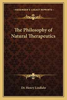 9781162628752-1162628758-The Philosophy of Natural Therapeutics