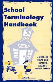 9780932825056-0932825052-School Terminology Handbook: A word and phrase book for school personnel in English and Spanish.