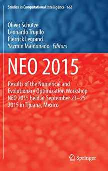9783319440026-3319440020-NEO 2015: Results of the Numerical and Evolutionary Optimization Workshop NEO 2015 held at September 23-25 2015 in Tijuana, Mexico (Studies in Computational Intelligence, 663)