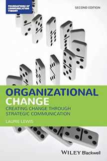 9781119431244-1119431247-Organizational Change: Creating Change Through Strategic Communication (Foundations of Communication Theory Series)