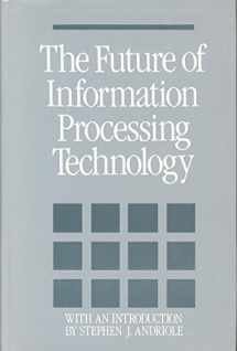 9780894332630-0894332635-The Future of Information Processing Technology