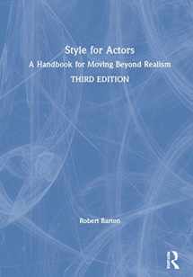 9780367186098-0367186098-Style for Actors: A Handbook for Moving Beyond Realism