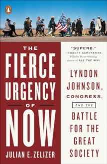 9780143128014-0143128019-The Fierce Urgency of Now: Lyndon Johnson, Congress, and the Battle for the Great Society