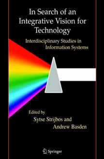 9780387321509-0387321500-In Search of an Integrative Vision for Technology: Interdisciplinary Studies in Information Systems (Contemporary Systems Thinking)