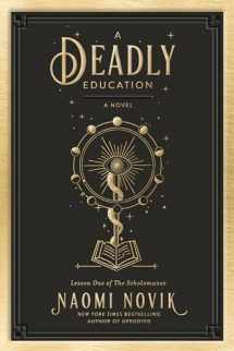 9780593128480-0593128486-A Deadly Education: A Novel (The Scholomance)