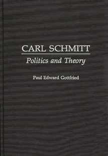 9780313272097-0313272093-Carl Schmitt: Politics and Theory (Contributions in Political Science)