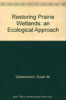 9780813824994-0813824990-Restoring Prairie Wetlands: An Ecological Approach