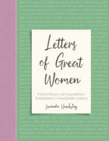 9781787394490-1787394492-Letters of Great Women: Extraordinary Correspondence from History's Remarkable Women