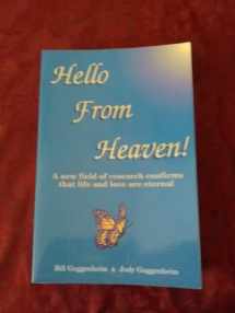 9780964835207-0964835207-Hello from heaven!: A new field of research confirms that life and love are eternal