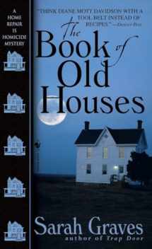 9780553588033-0553588036-The Book of Old Houses: A Home Repair Is Homicide Mystery
