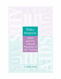 9780809324941-0809324946-Risky Rhetoric: AIDS and the Cultural Practices of HIV Testing