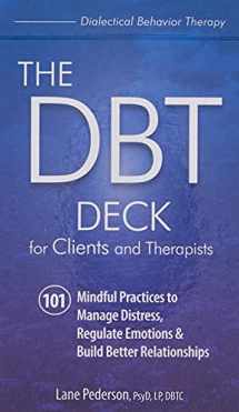 9781683731443-1683731441-The DBT Deck for Clients and Therapists: 101 Mindful Practices to Manage Distress, Regulate Emotions & Build Better Relationships