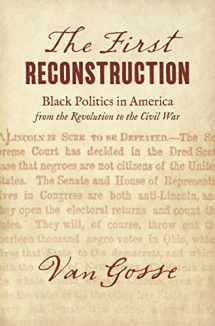 9781469672533-1469672537-The First Reconstruction: Black Politics in America from the Revolution to the Civil War (John Hope Franklin in African American History and Culture)