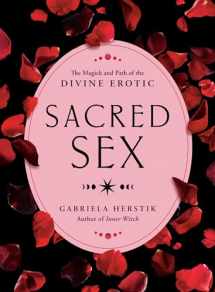 9780593421659-0593421655-Sacred Sex: The Magick and Path of the Divine Erotic