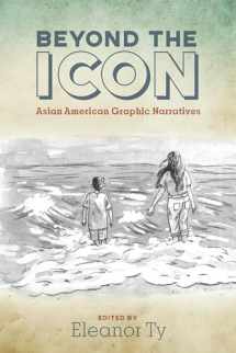 9780814214947-0814214940-Beyond the Icon: Asian American Graphic Narratives (Studies in Comics and Cartoons)