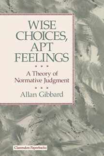 9780198249849-0198249845-Wise Choices, Apt Feelings (Clarendon Paperbacks) (Theory of Normative Judgment)