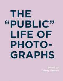 9780262035194-0262035197-The Public Life of Photographs (RIC BOOKS (Ryerson Image Centre Books))