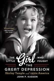 9780393350616-0393350614-The Little Girl Who Fought the Great Depression: Shirley Temple and 1930s America
