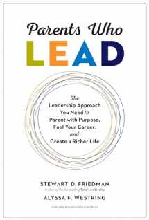 9781633696501-1633696502-Parents Who Lead: The Leadership Approach You Need to Parent with Purpose, Fuel Your Career, and Create a Richer Life
