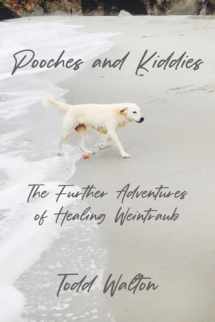 9781958892718-1958892718-Pooches and Kiddies: The Further Adventures of Healing Weintraub