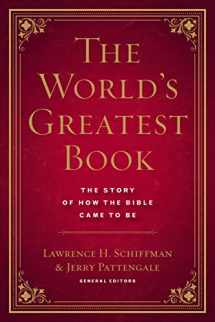 9781496478320-1496478320-The World's Greatest Book: The Story of How the Bible Came to Be
