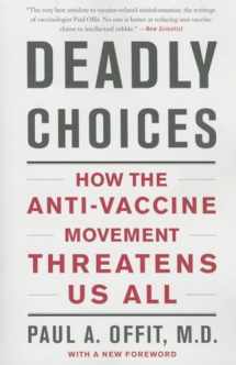 9780465057962-0465057969-Deadly Choices: How the Anti-Vaccine Movement Threatens Us All