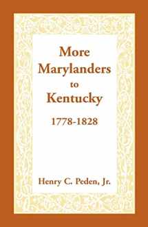 9781585494378-1585494372-More Marylanders to Kentucky: , 1778-1828