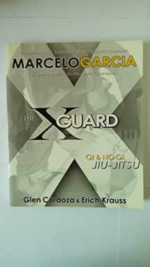 9780977731503-0977731502-The X-Guard: Gi & No Gi Jiu-Jitsu