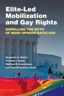 9780472038640-0472038648-Elite-Led Mobilization and Gay Rights: Dispelling the Myth of Mass Opinion Backlash