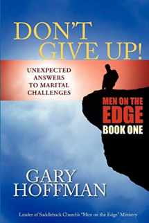 9780984542109-0984542108-Don't Give Up: Unexpected Answers to Marital Challenges
