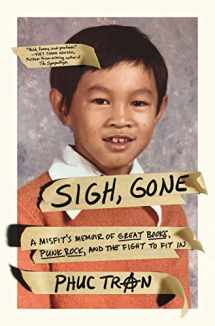 9781250194718-1250194717-Sigh, Gone: A Misfit's Memoir of Great Books, Punk Rock, and the Fight to Fit In