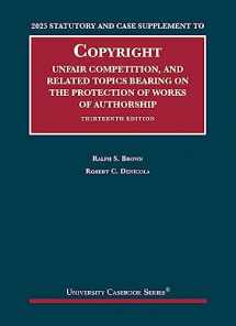 9781685619954-1685619959-2023 Statutory and Case Supplement to Copyright, Unfair Competition, and Related Topics Bearing on the Protection of Works of Authorship, 13th Edition (University Casebook Series)