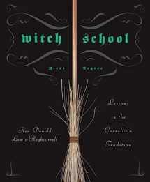 9780738713014-0738713015-Witch School First Degree: Lessons in the Correllian Tradition