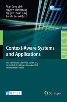 9783642366413-3642366414-Context-Aware Systems and Applications: First International Conference, ICCASA 2012, Ho Chi Minh City, Vietnam, November 26-27, 2012, Revised Selected ... and Telecommunications Engineering, 109)
