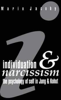9781138126763-1138126764-Individuation and Narcissism: The Psychology of Self in Jung and Kohut