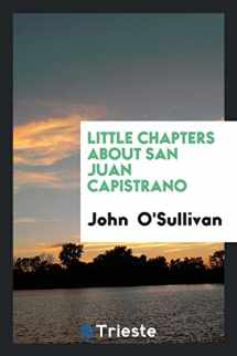 9780649013395-0649013395-Little Chapters about San Juan Capistrano